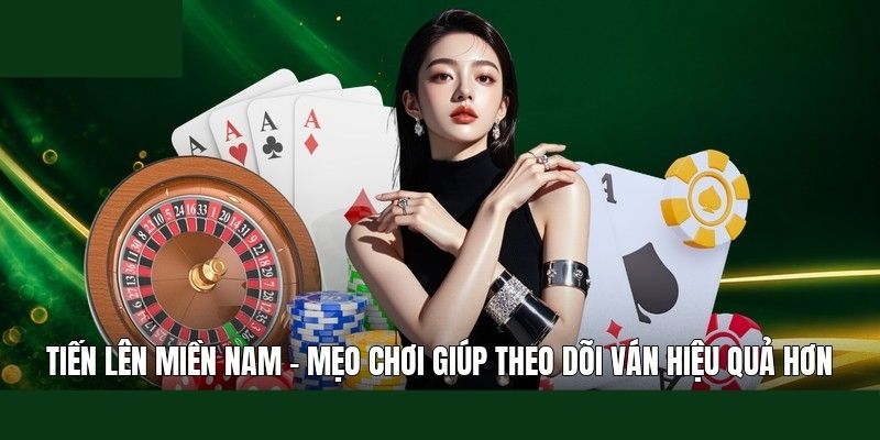 Luật chơi Tiến l&ecirc;n miền nam chi tiết cho người mới